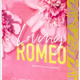 Loving Romeo - (Magnolia Falls)  (Paperback)