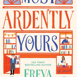 Most Ardently Yours -  (Hardcover)