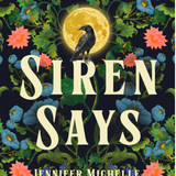 Siren Says- Jennifer Michelle Herrera