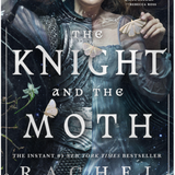 The Knight and The Moth- Rachel Gillig