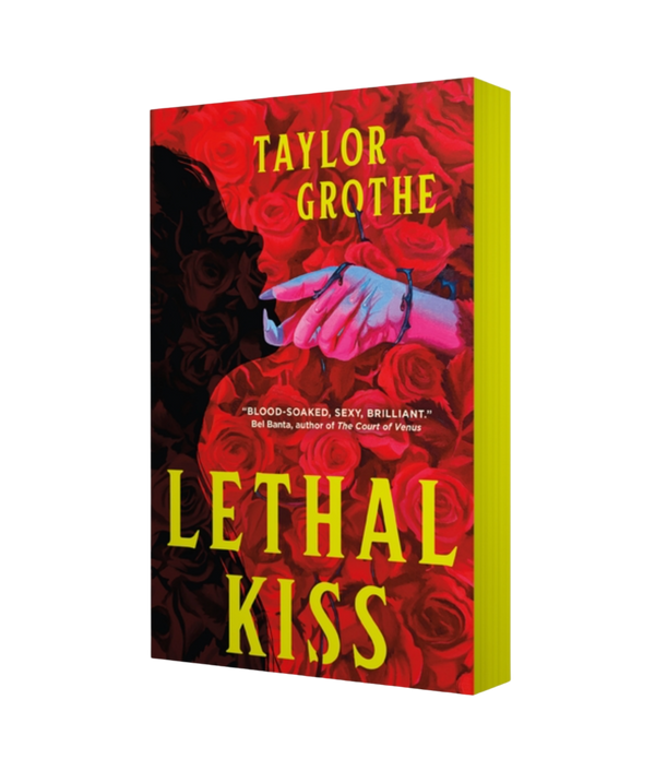 Lethal Kiss- Taylor Grothe
