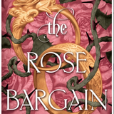 The Rose Bargain - by Sasha Peyton Smith (Hardcover)