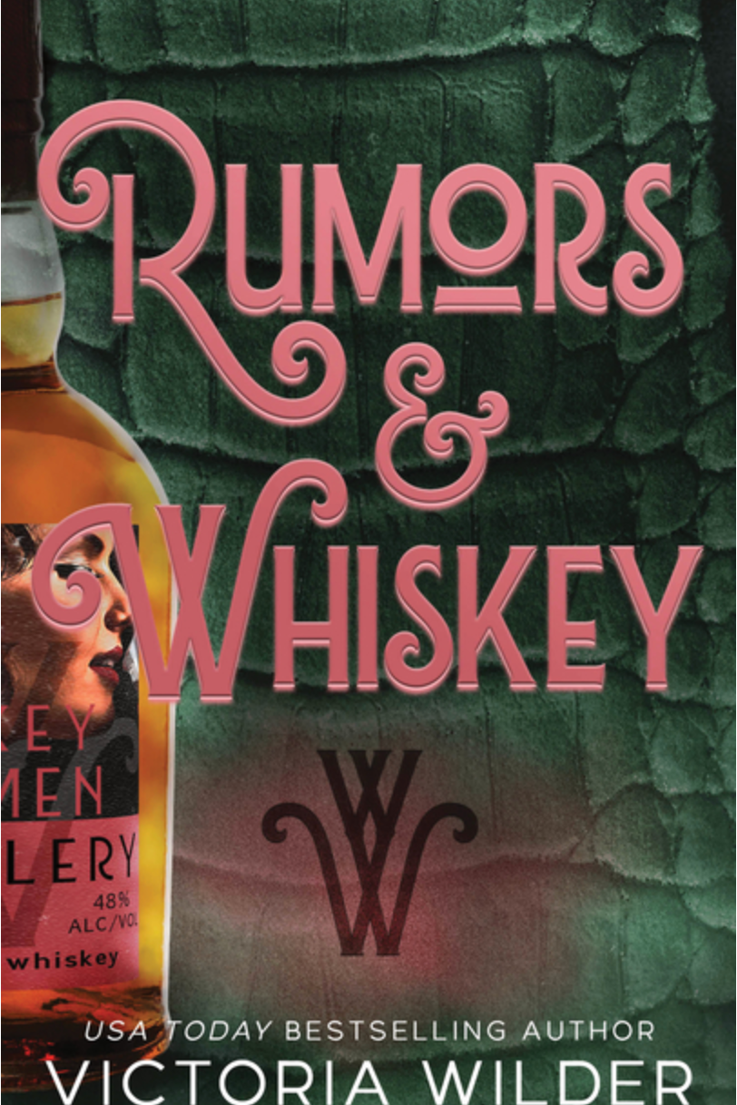 Rumors and Whiskey- Victoria Wilder