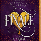 Finale (Caraval, 3) by Stephanie Garber
