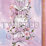All This Twisted Glory - (This Woven Kingdom) (Paperback)