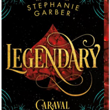 Legendary (Caraval, 2) by Stephanie Garber