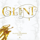 Glint - (The Plated Prisoner) (Hardcover)