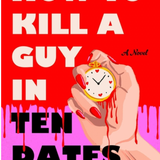 How to Kill a Guy in Ten Dates - by Shailee Thompson (Paperback)