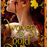 Woven by Gold (Deluxe Edition) - (Beasts of the Briar) by Elizabeth Helen (Paperback)