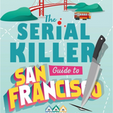The Serial Killer Guide to San Francisco (Hardcover)