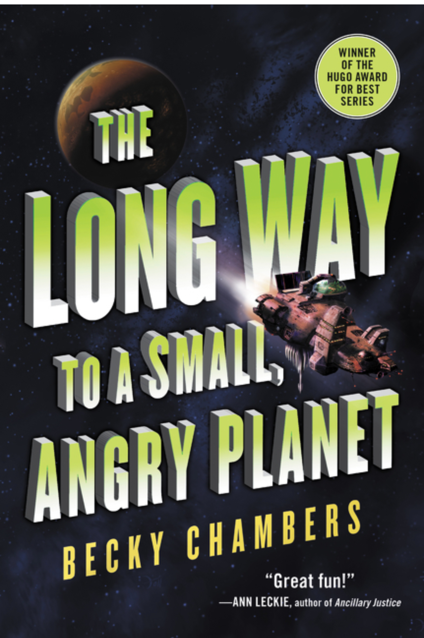 The Long Way to A Small, Angry Planet - Becky Chambers