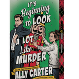 Its Beginning To Look A Lot Like Murder- Ally Carter