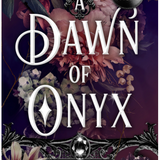 A Dawn of Onyx