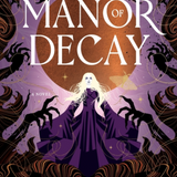 Manor of Decay - (Threadmender Chronicles) (Hardcover)
