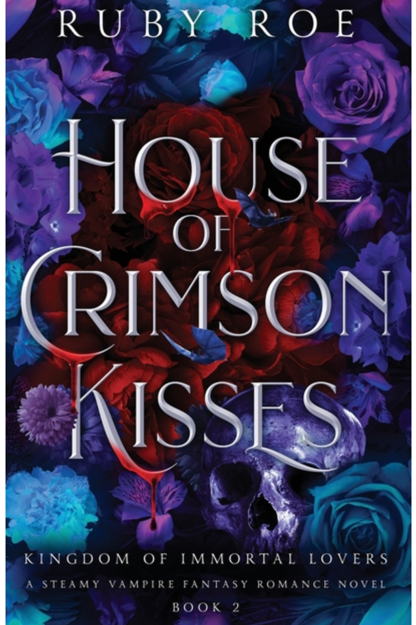 House of Crimson Kisses: A Steamy Vampire Fantasy Romance (Kingdom of Immortal Lovers)