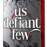 Us Defiant Few - (Us Dark Few)  (Hardcover)