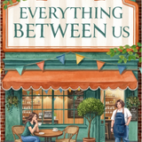 Everything Between Us (The Pink Bean Series)