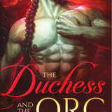 The Duchess and the Orc : A Monster Fantasy Romance,