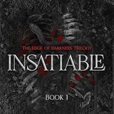 Insatiable: The Edge of Darkness Trilogy