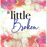 A Little Broken (The Little Things)