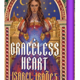 Graceless Heart - by Isabel Ibañez (Hardcover)