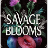 Savage Blooms, by S. T. Gibson