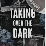 Taking over the Dark:(High Stakes Syndicate Series)