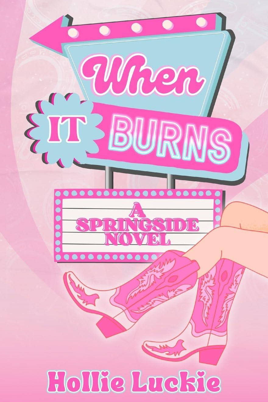 When It Burns: A Small Town Romance (Springside)