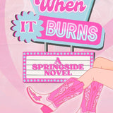 When It Burns: A Small Town Romance (Springside)