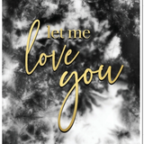 Let Me Love You, by Kelsie Rae