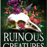 Ruinous Creatures- Jessi Cole Jackson