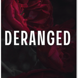 Deranged