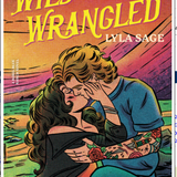 Wild and Wrangled - (Rebel Blue Ranch) by Lyla Sage (Paperback)