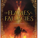 Of Flames and Fallacies, by Courtney Whims