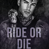 Ride or Die:  (Ride or Die Romances) (Paperback)