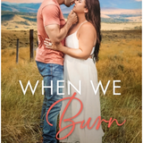 Wgen We Burn- Kristen Proby