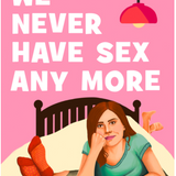 We Never Have Sex Anymore- Julia Jones