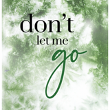 Don't let me go