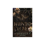 Haunted Love - by Sheridan Anne (Paperback)
