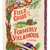 Field Guide for the Formerly Villainous (Paperback)