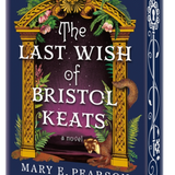 The Last Wish of Bristol Keats - (Hardcover)