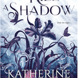To Kill a Shadow- Katherine Quinn