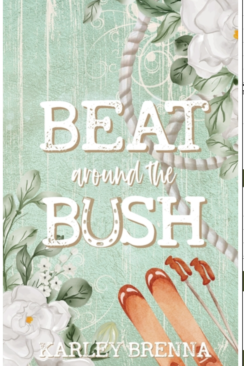 Beat around the Bush, by Karley Brenna