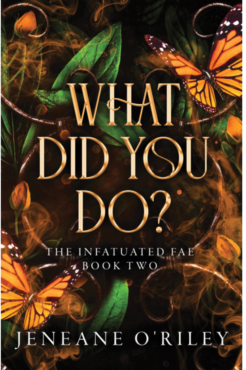 What Did You Do? - (Infatuated Fae)