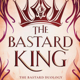 The Bastard King (The Bastard Duology)