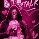To Have and to Stalk:  (My Very Own Book Boyfriend)