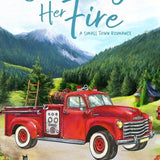 Chasing Her Fire: A Small Town Romance (Bailey Brothers)