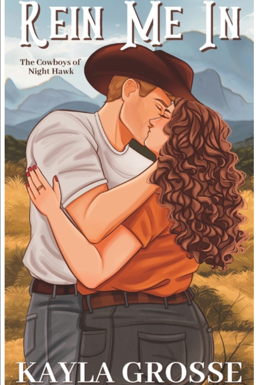 Rein Me In (The Cowboys of Night Hawk), by Kayla Grosse