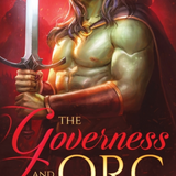 The Governess and the Orc: A Monster Fantasy Romance (ORc Sworn)