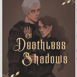 Of Deathless Shadows, by K. M. Moronova
